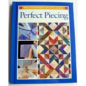 Perfect Piecing Rodale Press 1997 Hardcover Quilting Sewing Patchwork Guide